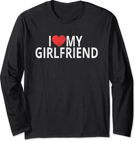 I Love My Girlfriend Long Sleeve T Shirt Clothing Shoes And Jewelry