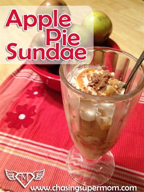 Apple Pie Sundae Chasing Supermom Apple Pie Sundae Delicious Desserts