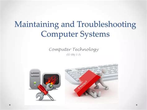 Ppt Maintaining And Troubleshooting Computer Systems Powerpoint