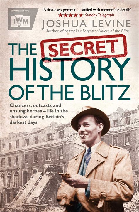 The Secret History Of The Blitz Book By Joshua Levine Official