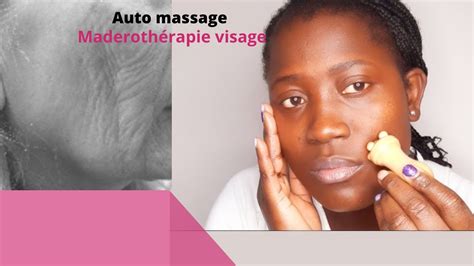 auto massage 2 maderotherapie visage comment remonter les muscles des joues youtube
