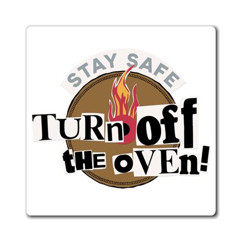 Turn Off The Oven Magnet Libral Arts