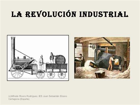 Las Revoluciones Industriales Y Los Inicios De La GlobalizaciÓn