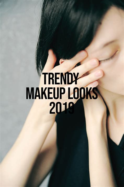3 Trendy Makeup Looks 2019 The Fashion Folks