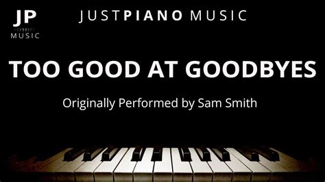 Too Good At Goodbyes Piano Accompaniment Sam Smith Youtube