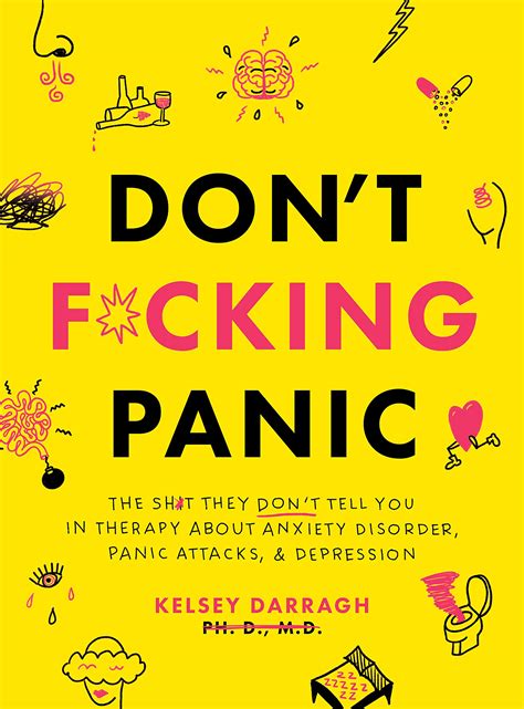 Don't F*cking Panic: The Shit They Don't Tell You in Therapy About