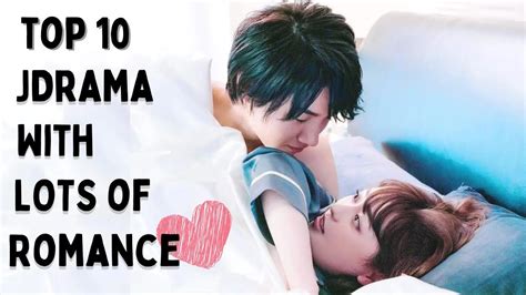 [top 10] Hottest Japanese Drama With Lots Of Romance Romantic Jdrama Youtube