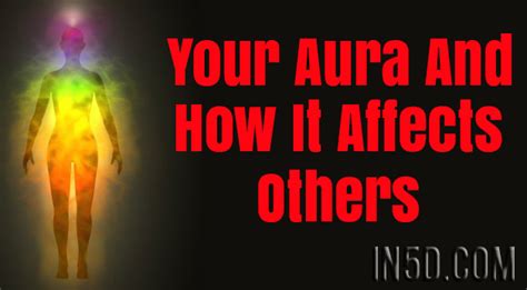 Your Aura And How It Affects Others I I