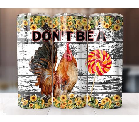 Dont Be A Cock Sucker Funny Rooster Farm Tumbler Wrap Png Instant Download Etsy