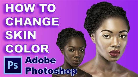 How To Change Skin Color In Photoshop Tutorial Change Skin Tone