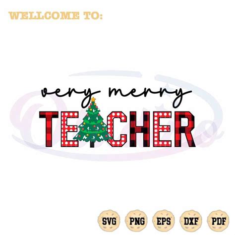 Very Merry Teacher Svg Teacher Christmas Design Files For Cricut