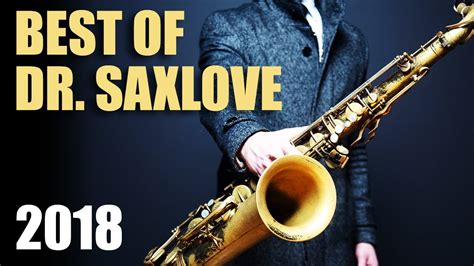 Dr Saxloves Best Of 2018 Smooth Jazz Saxophone Instrumental Music