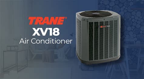 The Trane Xv18 Air Conditioner Product Review And Benefits Fire And Ice