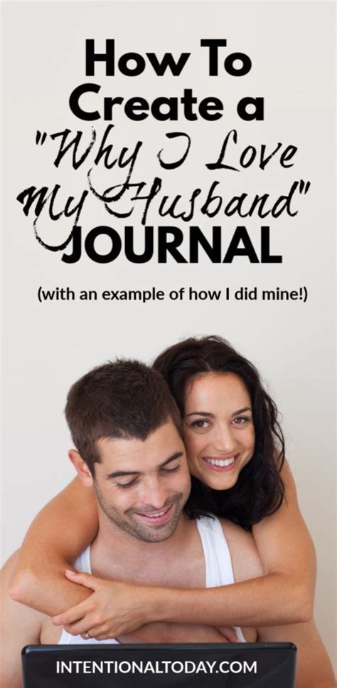 Why I Love My Husband And How To Create A A Love Journal In 2020