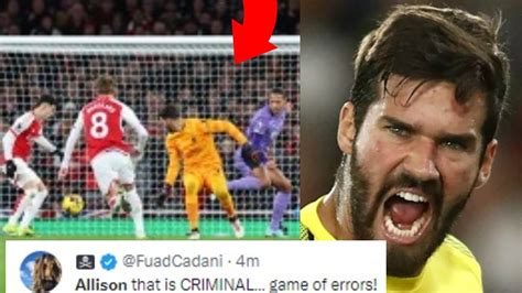 Football Fans React To Alisson Becker Drop Vs Arsenal Alisson Vs