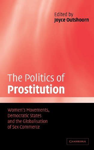 Amazon The Politics Of Prostitution Womens Movements Democratic States And The
