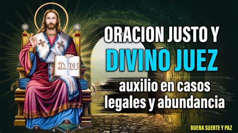 Oracion Justo Y Divino Juez Auxilio En Casos Legales Y Abundancia Youtube