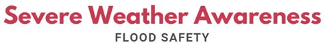 Severe Weather Awareness Flood Safety