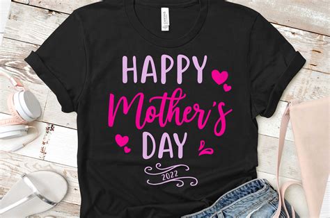 Happy Mothers Day 2022 T Shirt Graphic By Shipna2005 · Creative Fabrica