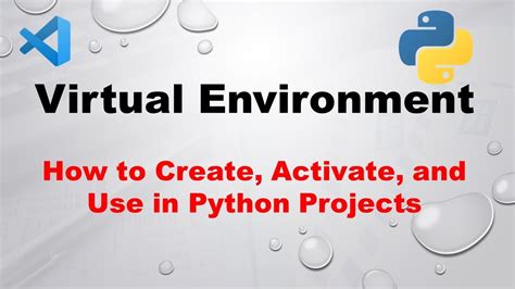 Virtual Environment In Python Projects How To Create Activate And
