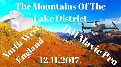 The Mountains Of The Lake District By Drone Dji Mavic Pro 1211