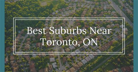Toronto Suburbs Best 8 Cities Near Toronto 2022