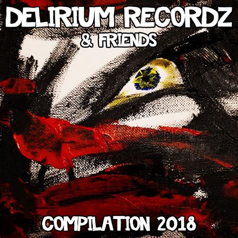 Delirium Recordz And Friends Compilation 2018 Delirium Recordz