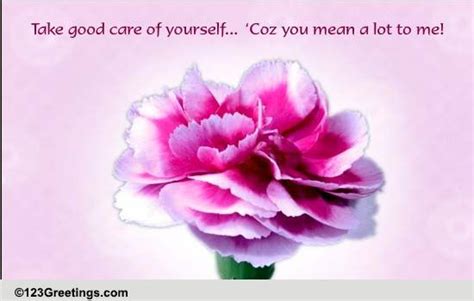 You Mean A Lot Free Take Care Ecards Greeting Cards 123 Greetings