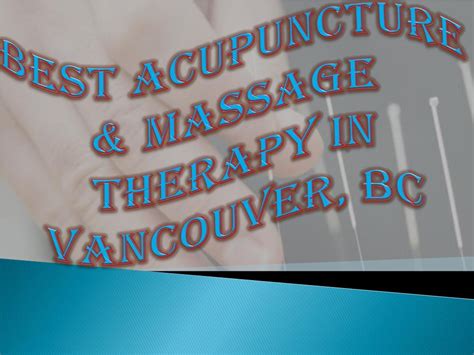Ppt Best Acupuncture And Massage Therapy In Vancouver Bc Powerpoint