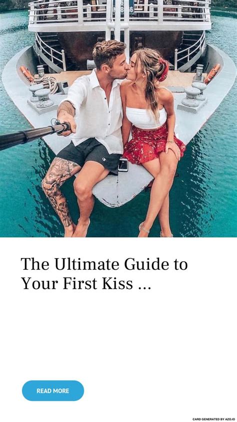 The Ultimate Guide To Your First Kiss First Kiss Kiss Guide