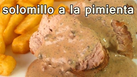 Además en cada artículo podrás dejar tu consulta o comentario para que nuestra comunidad de expertos te pueda ayudar. SOLOMILLO DE CERDO A LA PIMIENTA - Recetas De Cocina ...