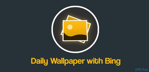 Daily Wallpaper With Bing Apk V204 Free Download Apk4fun