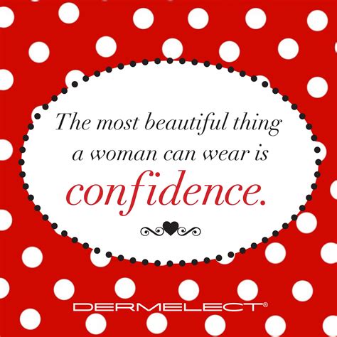 The Most Beautiful Thing A Woman Can Wear Is Confidence Anti Aging