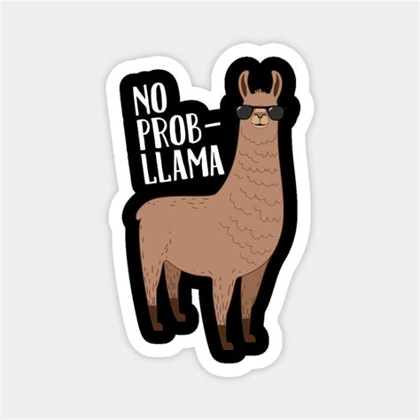No Prob Lllama Cool Llama Alpaca With Sunglasses No Problem No