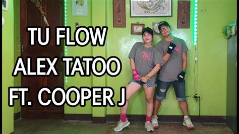 Tu Flow Alex Tatoo Ft Cooper J Youtube