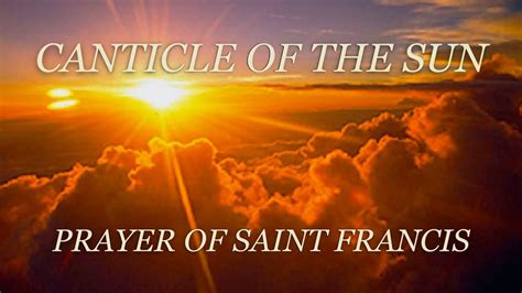 Canticle Of The Sun Prayer Of Saint Francis Words Youtube