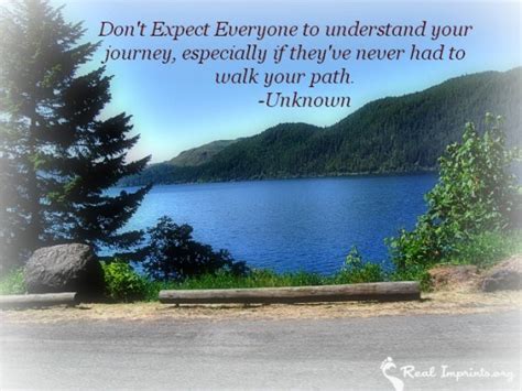 Dont Expect Everyone To Understand Your Journey Real Imprints