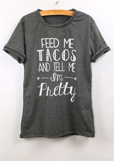 Feed Me Tacos And Tell Me Im Pretty T Shirt Bellelily
