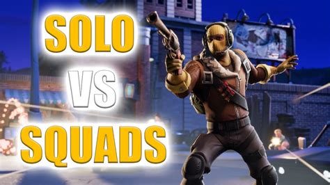 Solo Vs Squads Fortnite Battle Royale Youtube