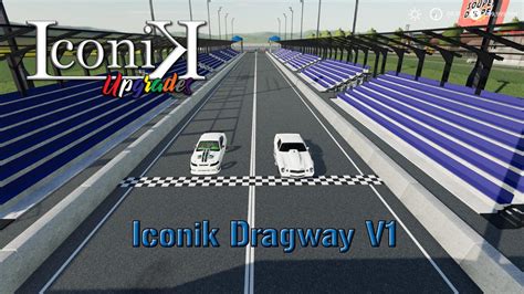 Iconik Dragway V10 Fs19 Mod