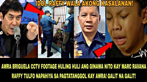 Bistado Awra Briguela Cctv Footage Huling Huli Ang Ginawa Nito Raffy