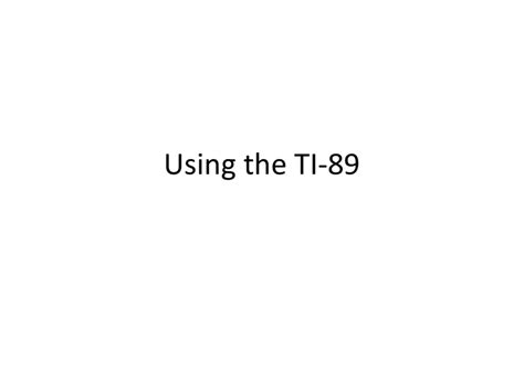 Using The Ti 89