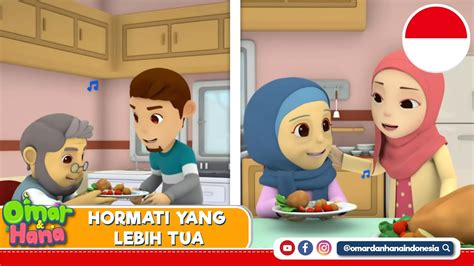 Hormati Yang Lebih Tua Lagu Anak Islami Omar And Hana Indonesia Youtube