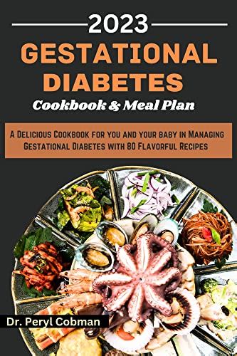 2023 Gestational Diabetes Cookbook And Meal Plan A Delicious Cookbook