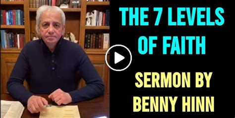 Benny Hinn Sermon The 7 Levels Of Faith