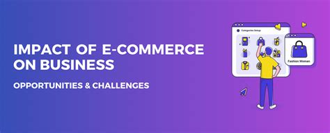 Impact Of E Commerce On Business Opportunities And Challenges