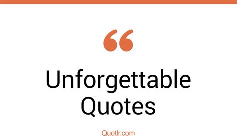 45 Undeniable Unforgettable Quotes That Will Unlock Your True Potential