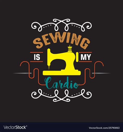 Sewing Quote And Saying Quote Good For Print Vector Image
