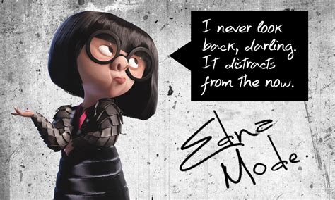 Edna Mode Quote Edna Modeis It Weird That I Know Her Name She Was