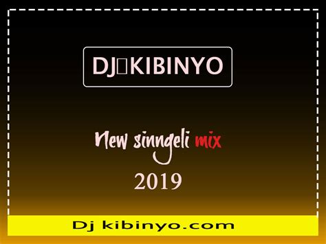 Dj Kibinyo New Singeli Mix Singelimixtape 2019 L Download Dj Kibinyo